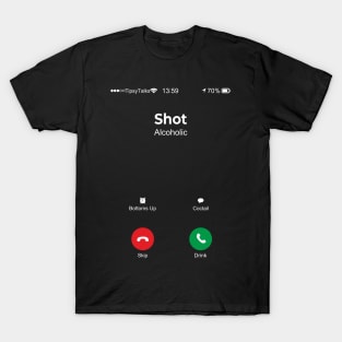 Shot is calling T-Shirt